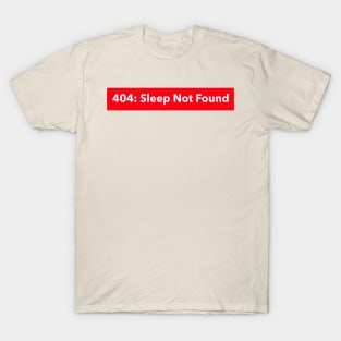 404: Sleep Not Found Coding T-Shirt